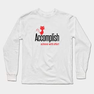 Accomplish Achieve With Effort Long Sleeve T-Shirt